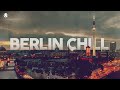 BERLIN CHILL - COOL MUSIC