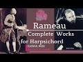 Rameau - Complete Works for Harpsichord + Presentation (recording of the Century : Scott Ross)