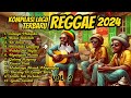 Kompilasi Lagu Reggae Terbaru 2024, new best reggae song