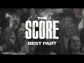 The Score - Best Part