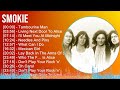 S m o k i e 2024 MIX Greatest Hits Full Album ~ 1960s Music ~ Top Soft Rock, AM Pop, Euro-Rock M...