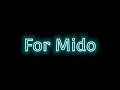 For Mido