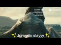 Jurassic Slay... Ahhhh