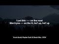 Travis Scott, Playboi Carti & Sheck Wes - FE!N (Clean Lyrics)