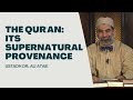 The Qur'an: Its Supernatural Provenance | Dr. Ali Ataie