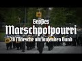 Großes Marschpotpourri • 28 Märsche am laufenden Band