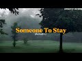Someone To Stay (Acoustic) SPEED UP+REVERB [TIKTOK VERSION] -Vancouver Sleep Clinic Full Lyrics