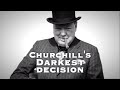 Churchill's Darkest Decision