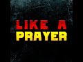 Like A Prayer (Epic Version)