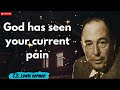 God has seen your current pain - C. S.  Lewis sermon