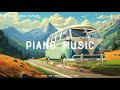 Nhạc Thư Giãn Tĩnh Tâm | Mind Relaxing Music Piano [Piano Chill beats]