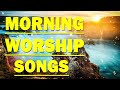 BEST MORNING WORSHIP SONGS 2003 🙏 CHRISTIAN WORSHIP MUSIC 2023 🙏 TOP PRAISE AND WORSHIP SONGS
