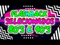 SET FLASHBACK SELECIONADOS 80'S e 90'S (MIXAGENS DJ JHONATHAN)