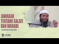 JAWABAN TENTANG SALAFI DAN WAHABI | USTADZ KHALID BASALAMAH