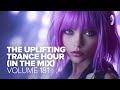 THE UPLIFTING TRANCE HOUR IN THE MIX VOL. 181 [FULL SET]