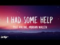 Post Malone - I Had Some Help (Feat. Morgan Wallen) (1 HOUR LOOP) Lyrics
