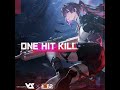 One Hit Kill (游戏《少前2：追放》活动「狂想四重奏」原声音乐)