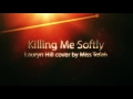 Killing Me Softly of Lauryn Hill Miss Tefah version Accapella