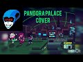 Pandora Palace (cover) Deltarune