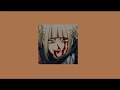 💉Another Toga Himiko Playlist💉(My Villain Academia Inspired) [Slowed + Reverb]