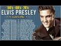 Elvis Presley 🎶 Greatest Hits Playlist Full Album 🎶 The Best Songs Of Elvis Presley Playlist  Vol 4