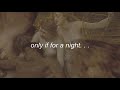 only if for a night - Florence + the Machine