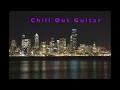 Chill Out Guitar - Smooth Jazz Guitar - Jazzhop - Lounge Bar Music - Chillhop Guitar - Relaxing