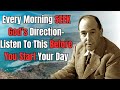 Every Morning SEEK God's Direction- Listen To This Betore You Start Your Day | C.s Lewis 2024