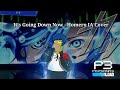 It's Going Down Now - Homero IA Cover | Persona 3 Reload