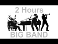 Jazz and Big Band: 2 Hours of Big Band Music and Big Band Jazz Music Video Collection