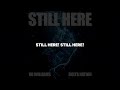 STILL HERE (lyrics) Vo Williams x Bolts Nation