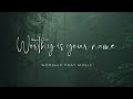WORTHY IS YOUR NAME | WORSHIP INSTRUMENTALS  AND PRAYER MUSIC