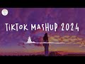 Tiktok mashup 2024 🍷 Best tiktok songs ~ Tiktok songs 2024
