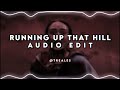 Running Up That Hill (A Deal With God) | Edit Audio (Max's Song Stranger Things Season 4) (Sped up)