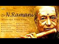 Carnatic Instrumental | Best Of Dr.N.Ramani Flute Classical Music | Thyagaraja Evergreen Songs
