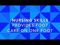 Credentia CNA Skill 19: Provides foot care on one foot