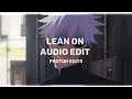 Lean On - Major Lazer & Dj Snake (audio edit)