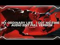 my ordinary life x i got no time full version [edit audio] 1 hora*
