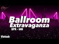 🎵 DPR  IAN - Ballroom Extravaganza 「Vietsub & Lyrics」🎵
