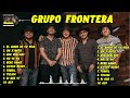 Grupo Frontera Mix Exitos 2024 ~ Las 10 Mejores Canciones de Grupo Frontera #2