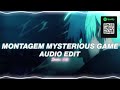 montagem mysterious game - lxngvx『edit audio』