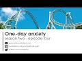 One-day anxiety - Coaster Bot Rambles Podcast Ep. 4
