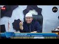 [LIVE] Rumah Tangga Nabi - Syaikh Mubarok Al Haritsi - Ust Dr. Firanda Andirja M.A