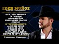 #EdenMuñoz - Éxitos con Calibre 50