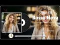 Relaxing Playlist Bossa Nova Songs 🐠 Greatest 70's 80's 90's Bossa Nova Music🥐 Bossa Nova Cool Music