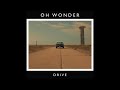 Oh wonder - drive | 1 hour version
