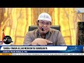 CIRI-CIRI SEORANG HAMBA DICINTAI ALLAH _ Ustadz Dr. Firanda Andirja, Lc., M.A hafidzahullah