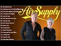 Air Supply  - Best Soft Rock Playlist Of Air Supply 🎤