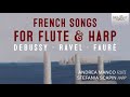 Debussy, Ravel, Fauré: French Songs for Flute & Harp