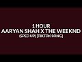 Aaryan Shah x The Weeknd - Renegade x I Was Never There (Sped Up/1 Hour) [TikTok Song]
